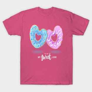 you are my sweet love doughnut T-Shirt